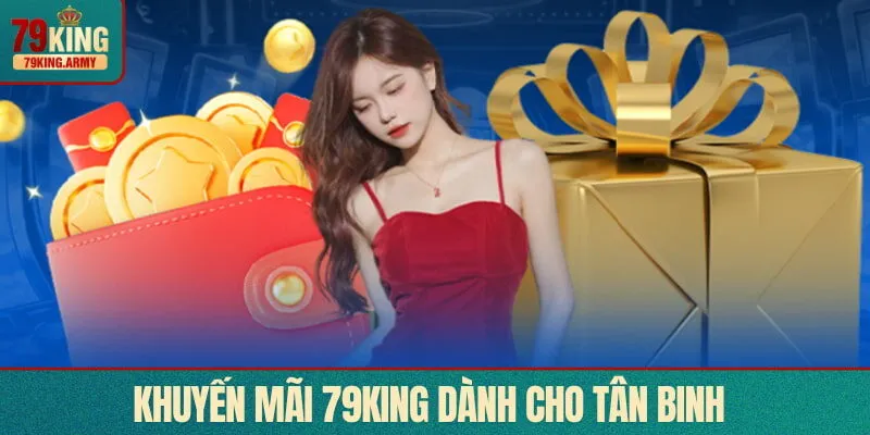 Khuyến mãi 79KING chào tân binh