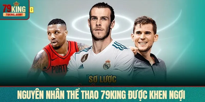 Nguyên nhân Thể thao 79KING được khen ngợi