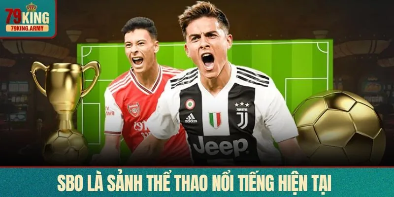 SBO là sảnh thể thao nổi tiếng hiện tại